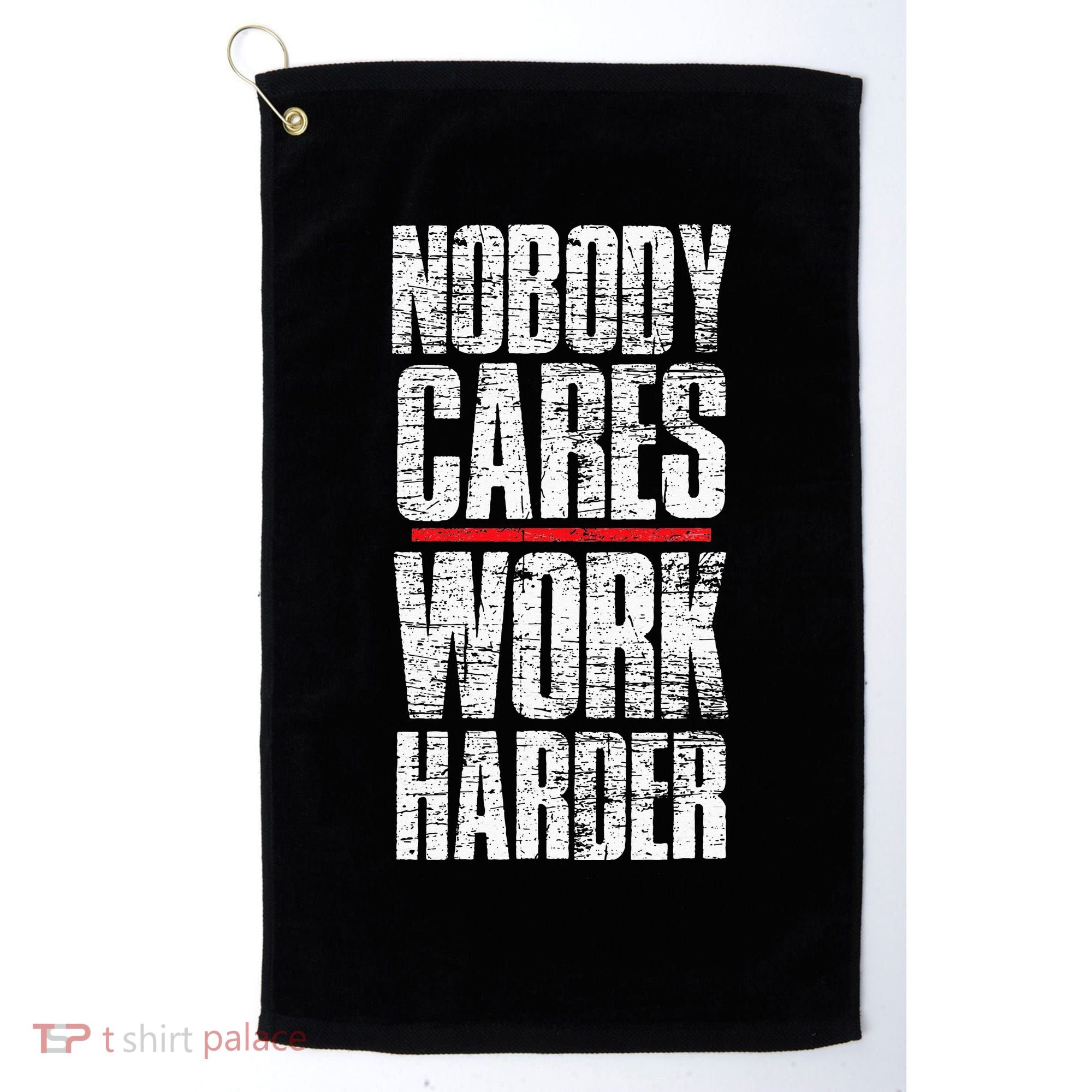 Nobody Cares Work Harder Personal Trainer Golf Towel