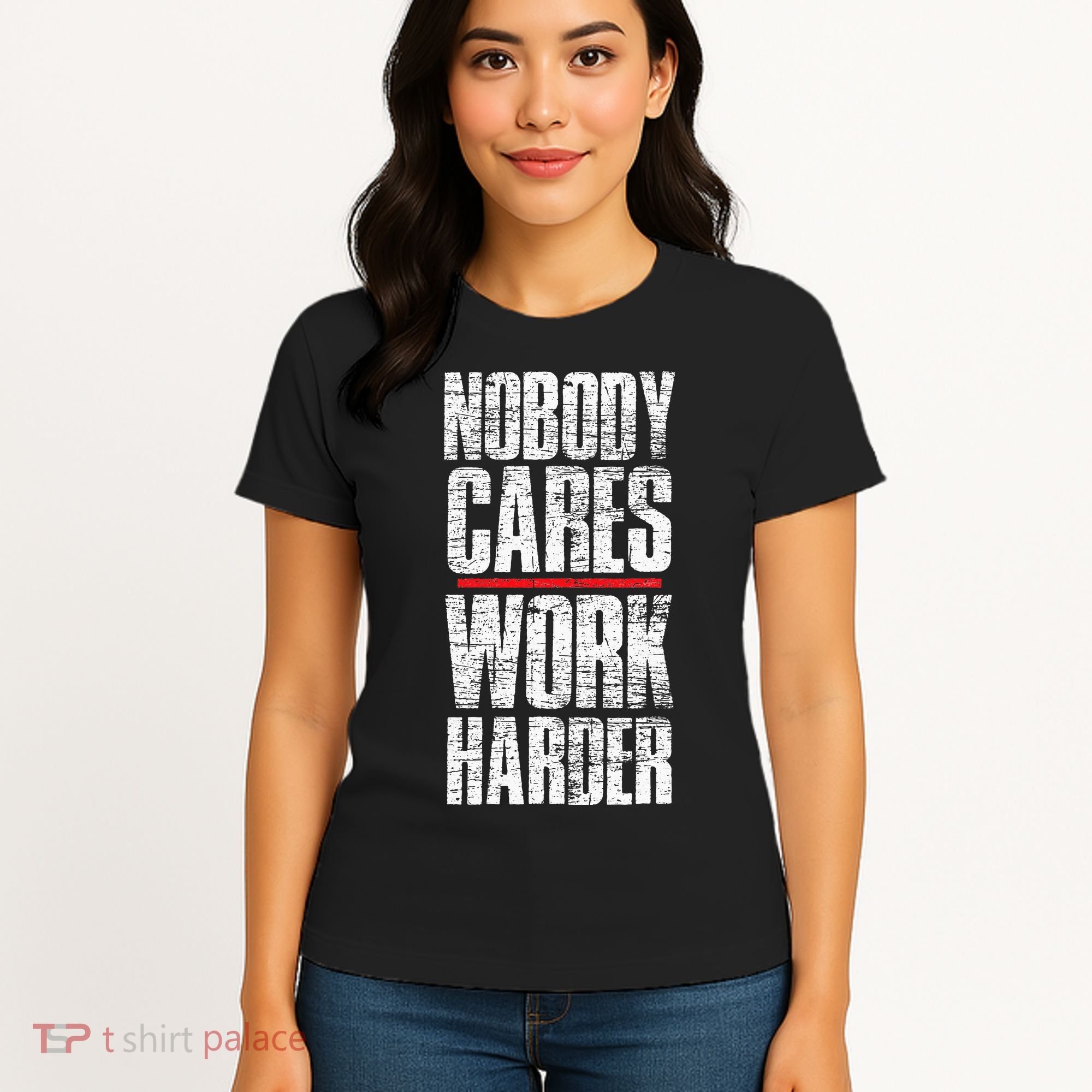 Nobody Cares Work Harder Personal Trainer Women's T-Shirt