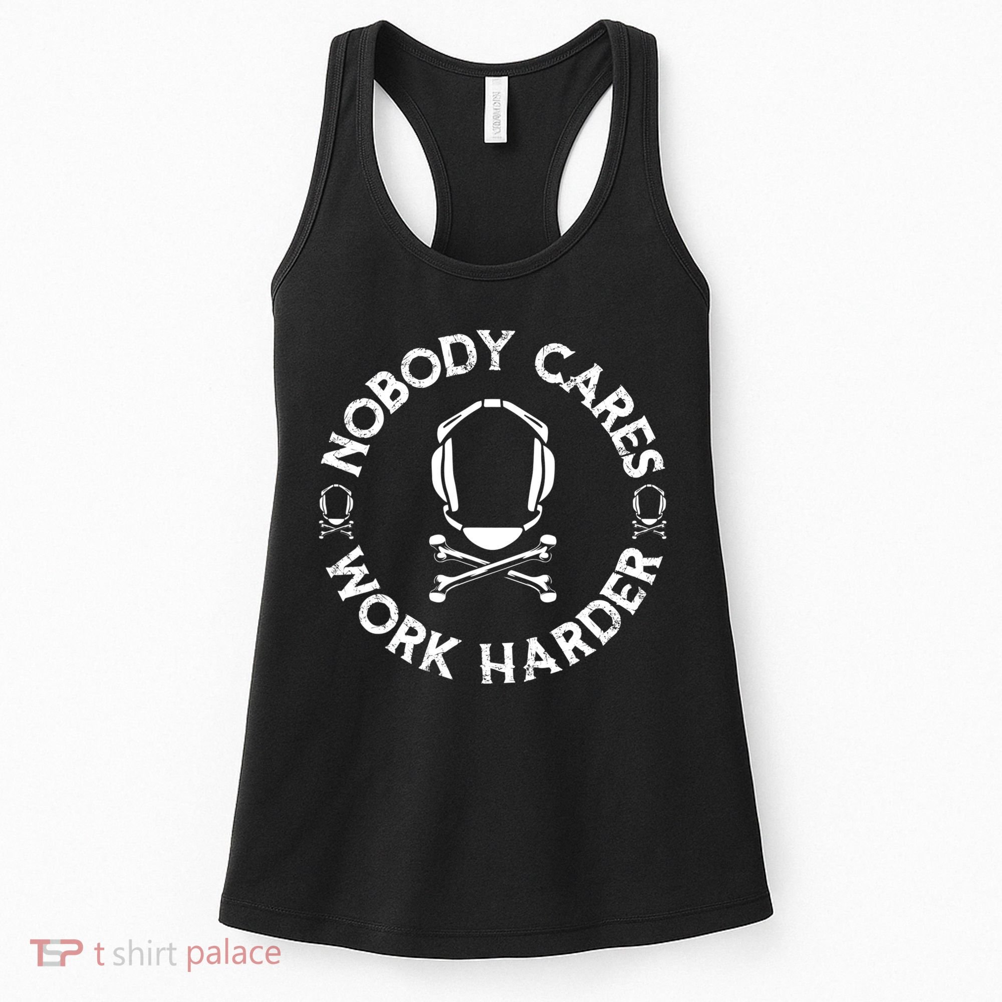 Nobody Cares Work Harder Wrestling Headgear Skull Bones Women's Tank Top