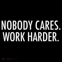 Nobody Cares Work Harder Coaster thumb 2