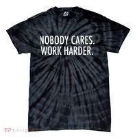 Nobody Cares Work Harder Tie-Dye T-Shirt thumb 0