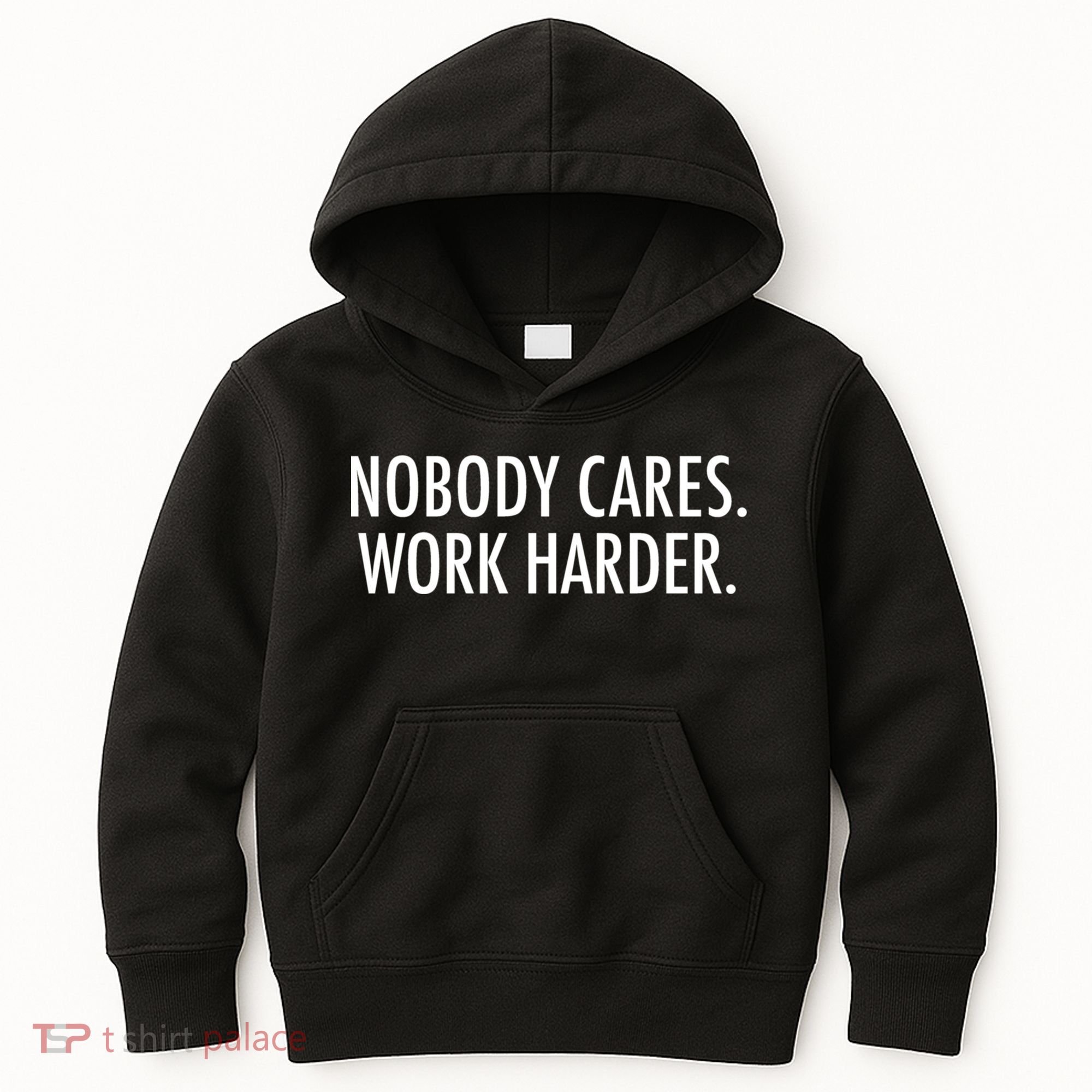 Nobody Cares Work Harder Kids Hoodie