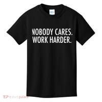 Nobody Cares Work Harder Kids T-Shirt thumb 0