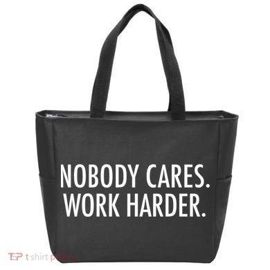 Nobody Cares Work Harder Tote Bag