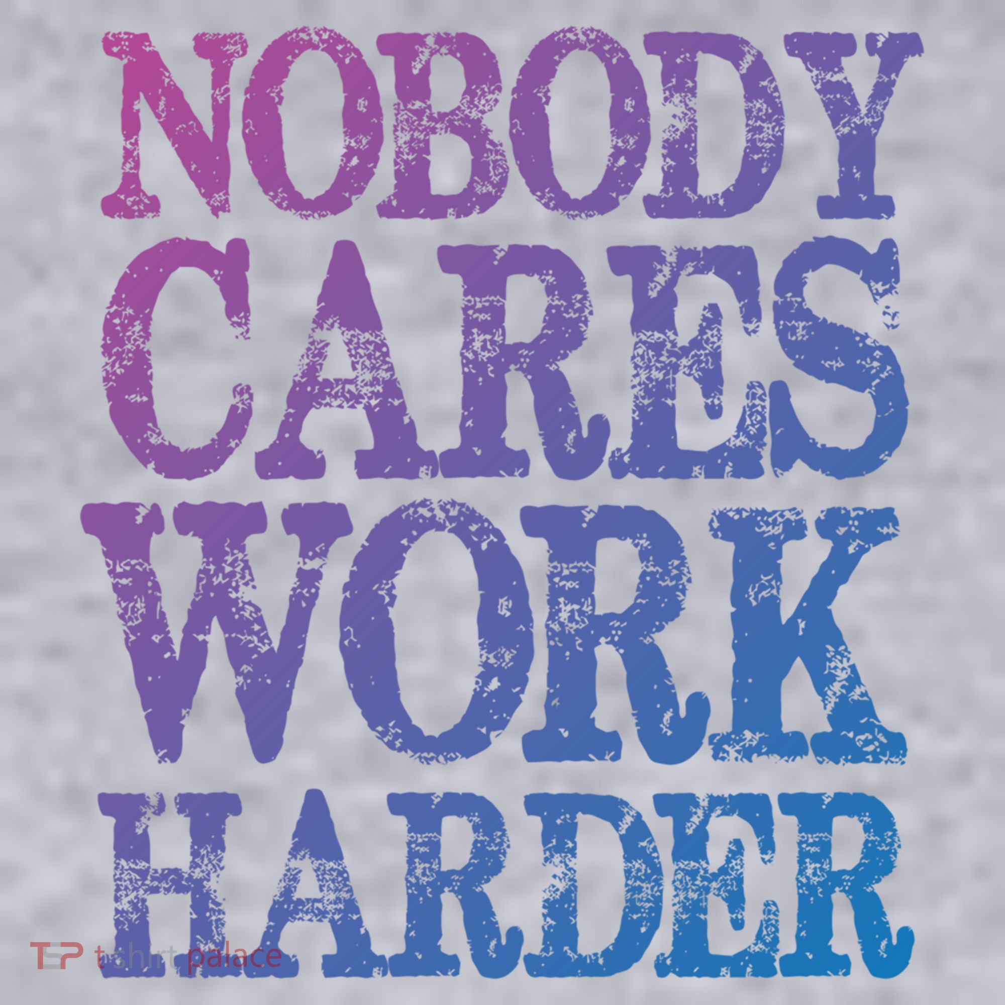 Nobody Cares Work Harder Motivational Quote Gift Women's Racerback Cropped Tank