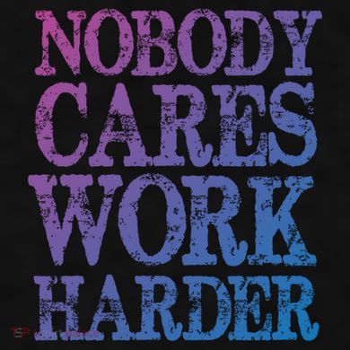 Nobody Cares Work Harder Motivational Quote Gift Ladies PosiCharge Tri-Blend Wicking Tank