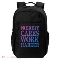 Nobody Cares Work Harder Motivational Quote Gift Backpack thumb 0