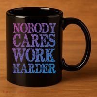 Nobody Cares Work Harder Motivational Quote Gift 11oz C Handle Ceramic Mug thumb 3