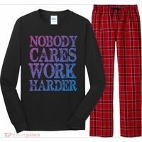 Nobody Cares Work Harder Motivational Quote Gift Long Sleeve Pajama Set thumb 0