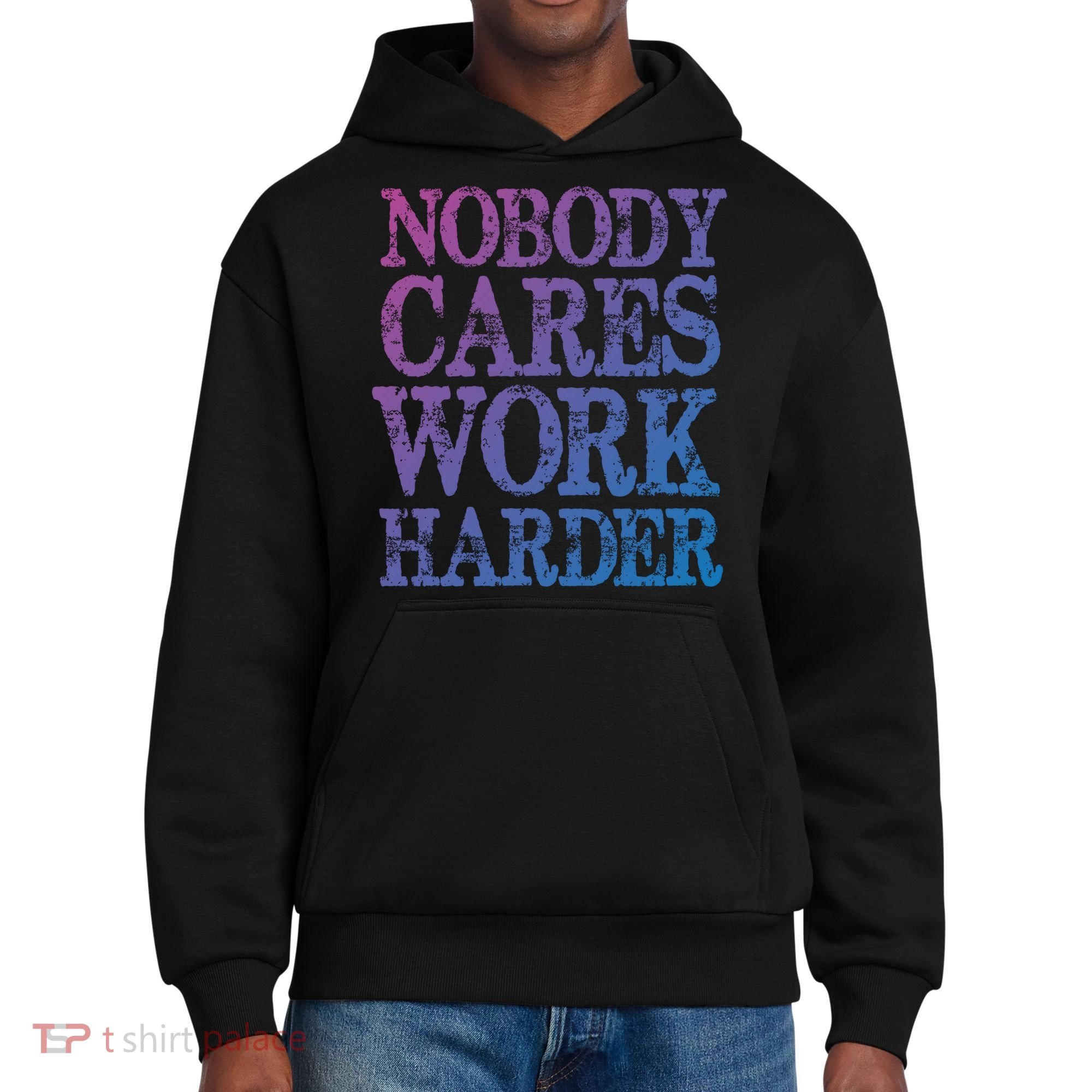 Nobody Cares Work Harder Motivational Quote Gift District V.I.T. Heavyweight Hoodie