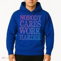 Nobody Cares Work Harder Motivational Quote Gift Hoodie thumb 2