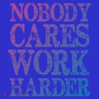 Nobody Cares Work Harder Motivational Quote Gift Mousepad thumb 1