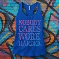 Nobody Cares Work Harder Motivational Quote Gift Women's Tank Top thumb 3
