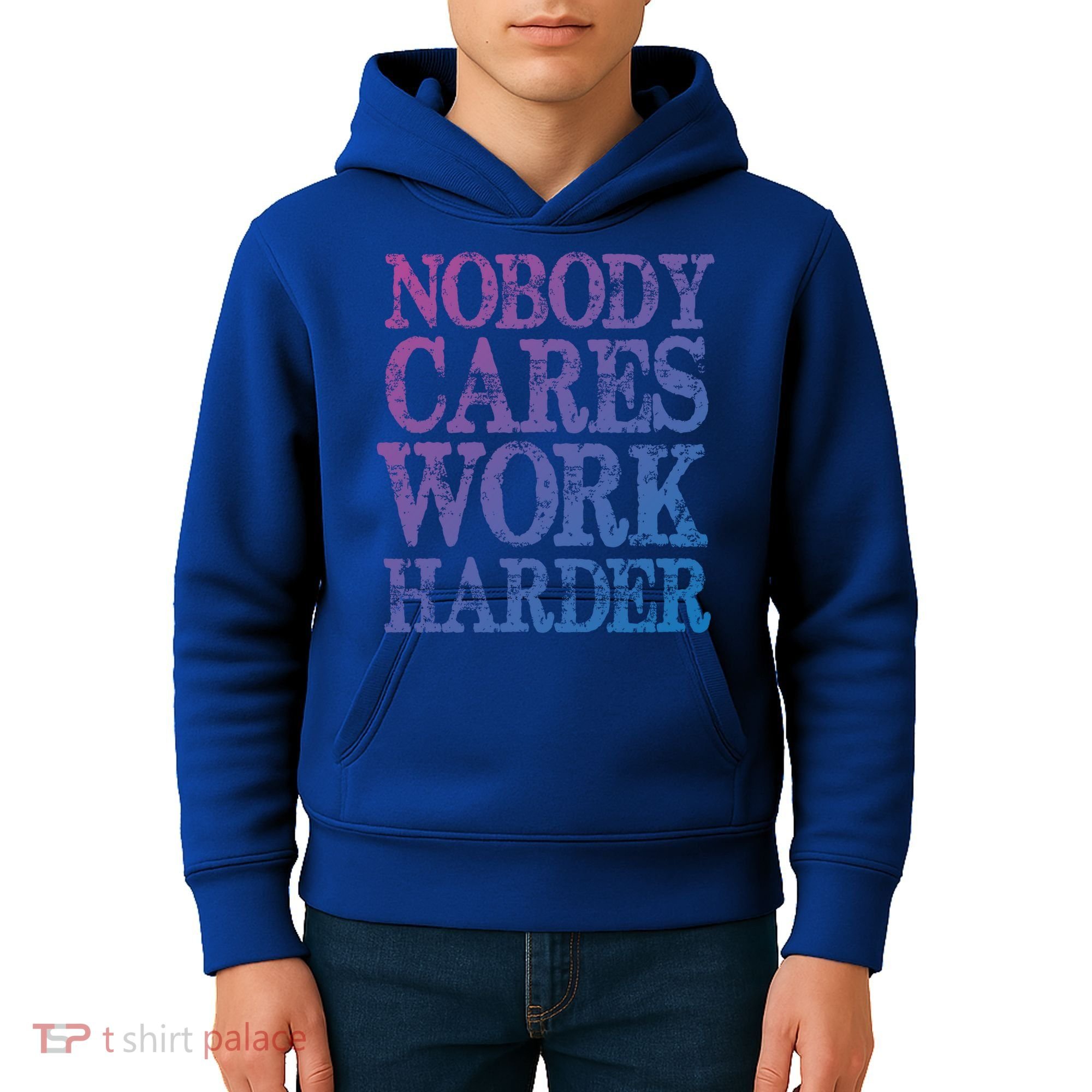 Nobody Cares Work Harder Motivational Quote Gift Kids Hoodie