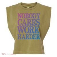 Nobody Cares Work Harder Motivational Quote Gift Garment-Dyed Women's Muscle Tee thumb 0