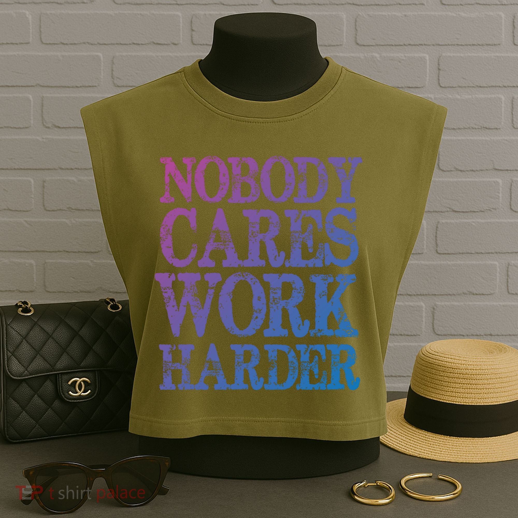 Nobody Cares Work Harder Motivational Quote Gift Garment-Dyed Women's Muscle Tee