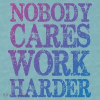 Nobody Cares Work Harder Motivational Quote Gift Sueded Cloud Jersey T-Shirt thumb 2