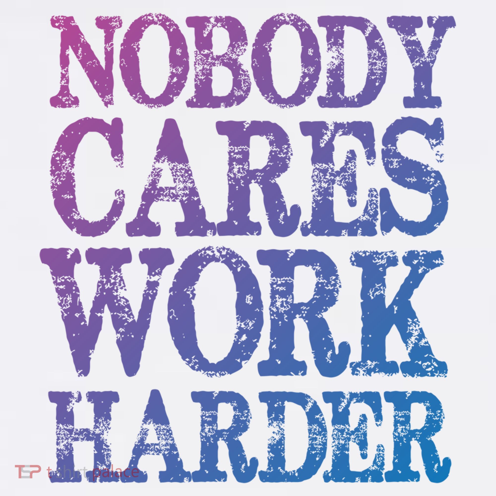 Nobody Cares Work Harder Motivational Quote Gift Comfort Colors Garment-Dyed Hooded Sweatshirt