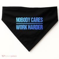 Nobody Cares Work Harder Gift Cute Gift USA-Made Doggie Bandana thumb 0