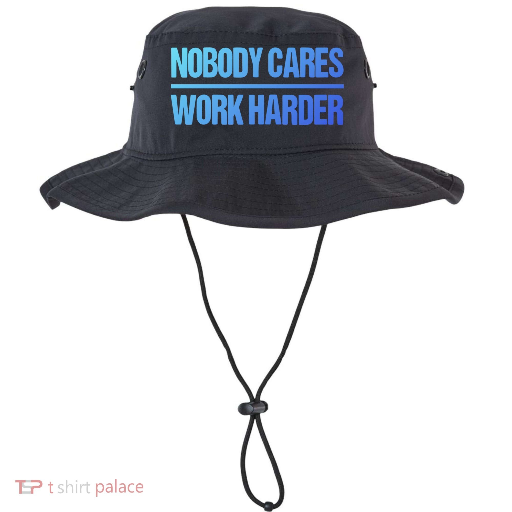 Nobody Cares Work Harder Gift Cute Gift Bucket Hat