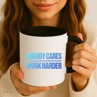 Nobody Cares Work Harder Gift Cute Gift Coffee Mug thumb 3