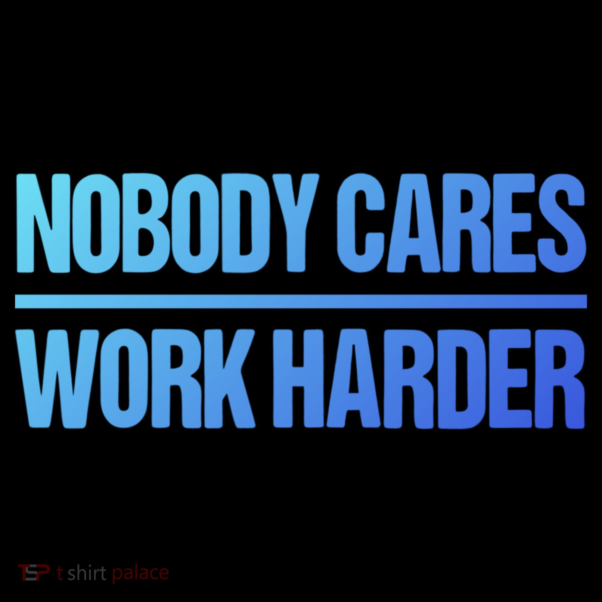 Nobody Cares Work Harder Gift Cute Gift Coffee Mug