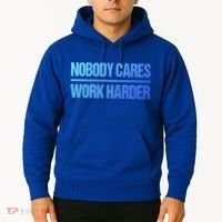 Nobody Cares Work Harder Gift Cute Gift Hoodie thumb 2