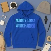 Nobody Cares Work Harder Gift Cute Gift Hoodie thumb 3