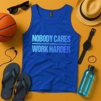 Nobody Cares Work Harder Gift Cute Gift Tank Top thumb 4