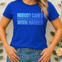 Nobody Cares Work Harder Gift Cute Gift Women's T-Shirt thumb 2