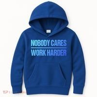 Nobody Cares Work Harder Gift Cute Gift Kids Hoodie thumb 0