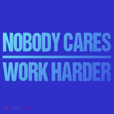 Nobody Cares Work Harder Gift Cute Gift Kids Long Sleeve Shirt