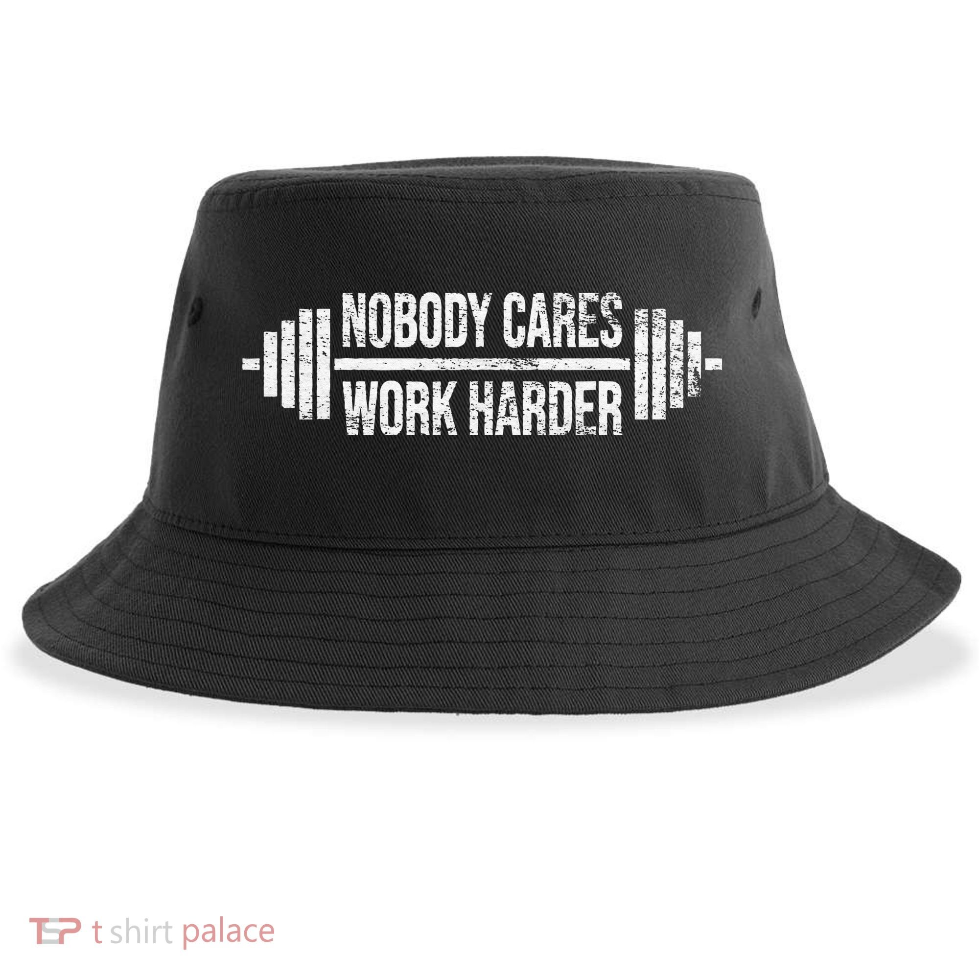NOBODY CARES WORK HARDER BARBELL WEIGHT TRAINING Sustainable Bucket Hat