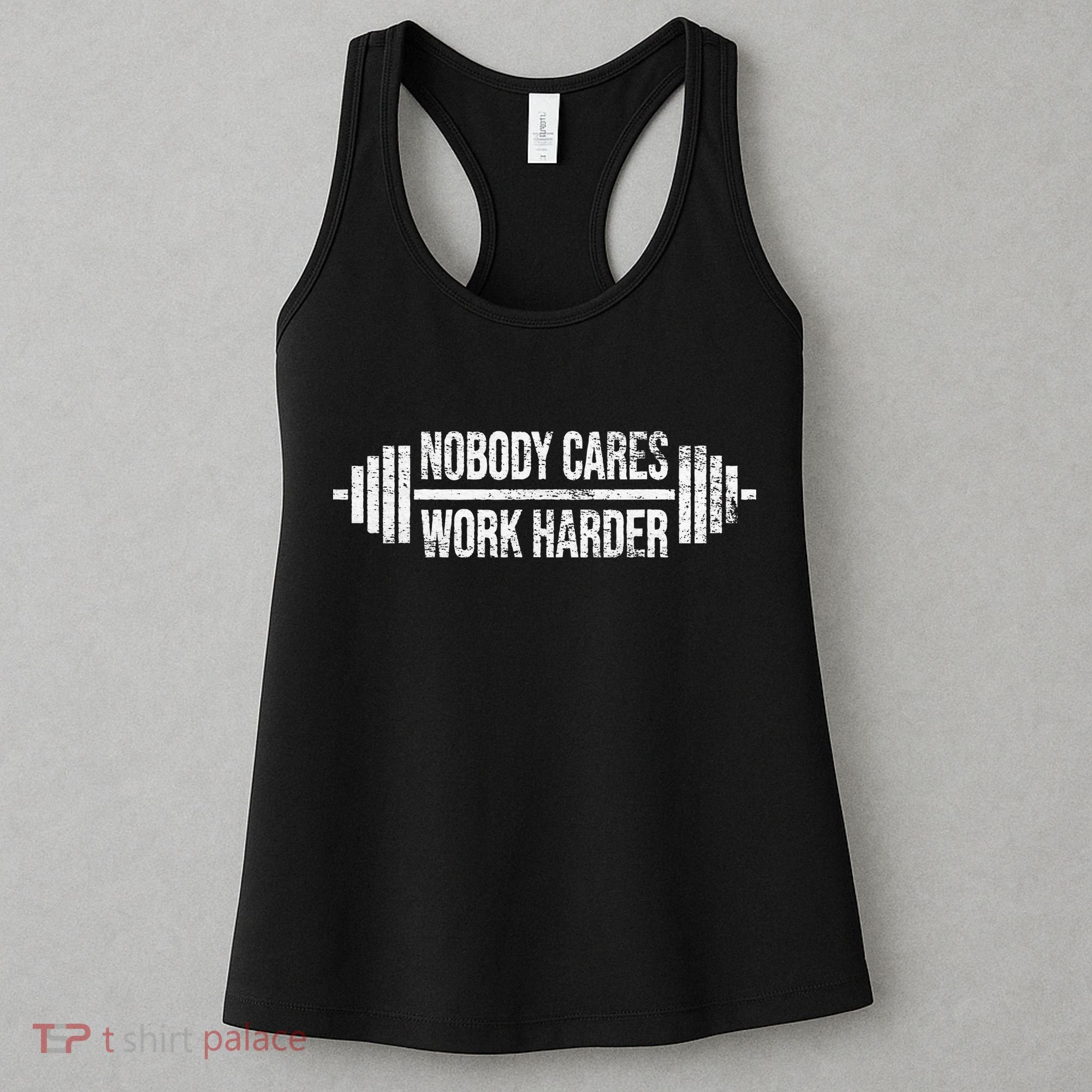 NOBODY CARES WORK HARDER BARBELL WEIGHT TRAINING Women's Tank Top