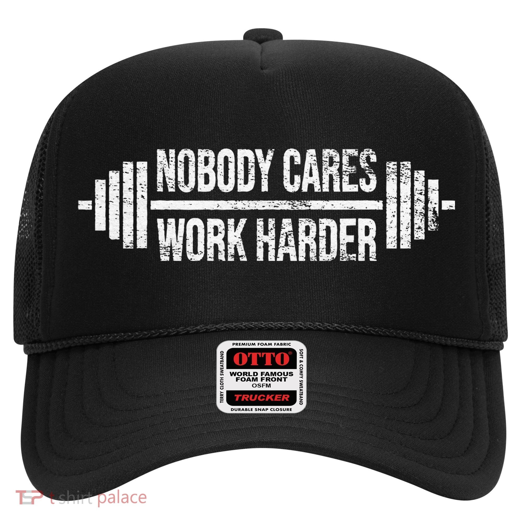 NOBODY CARES WORK HARDER BARBELL WEIGHT TRAINING Hat