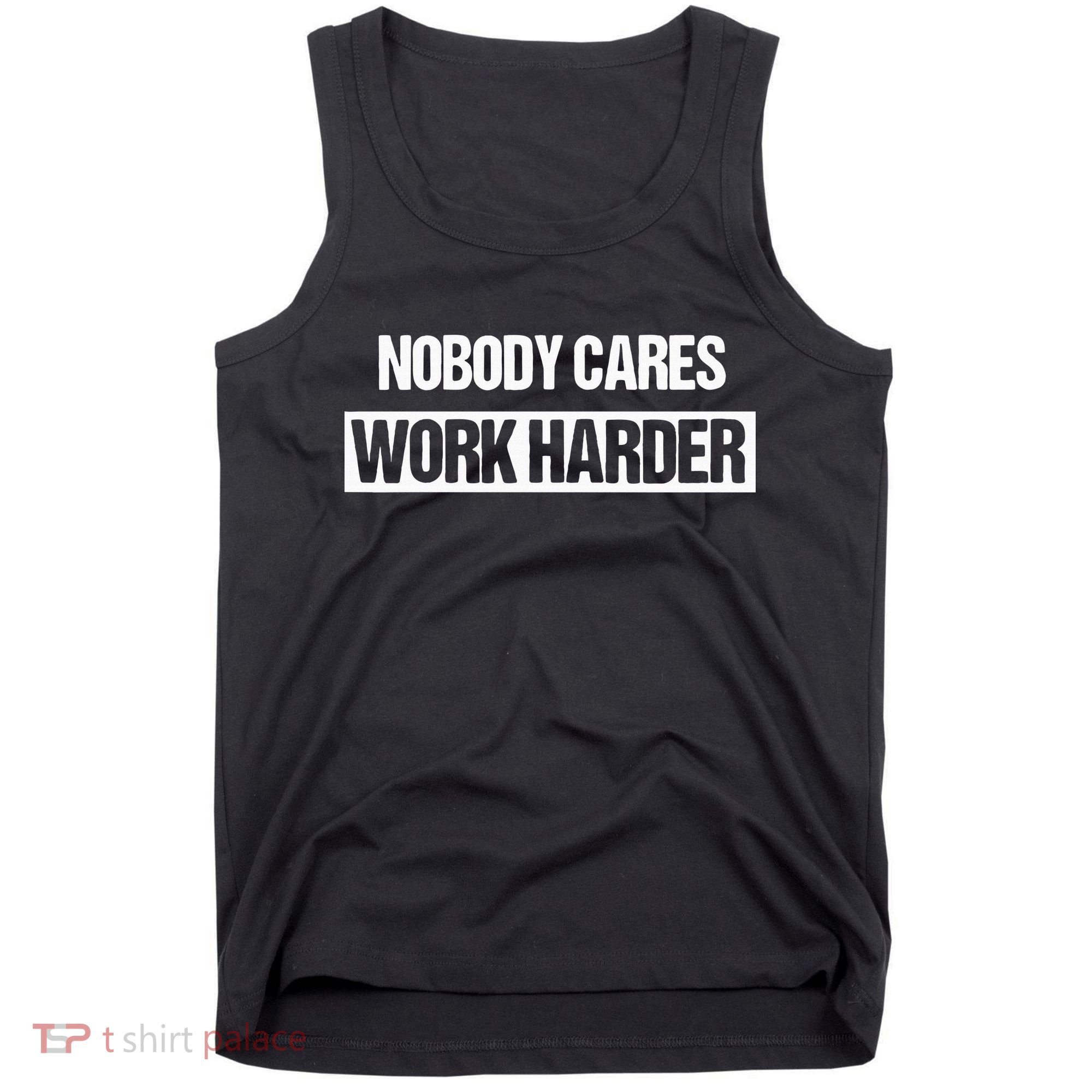 Nobody Cares Work Harder Fitness Workout Gym Gift Tank Top
