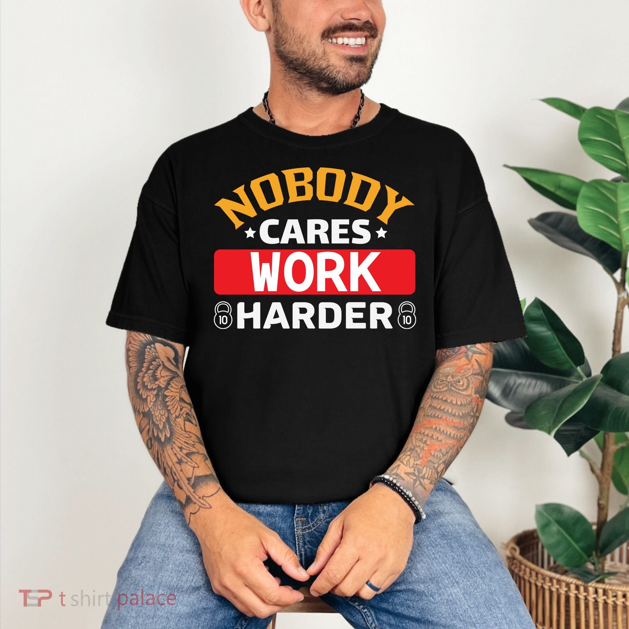 Nobody Cares Work Harder Comfort Colors T-Shirt