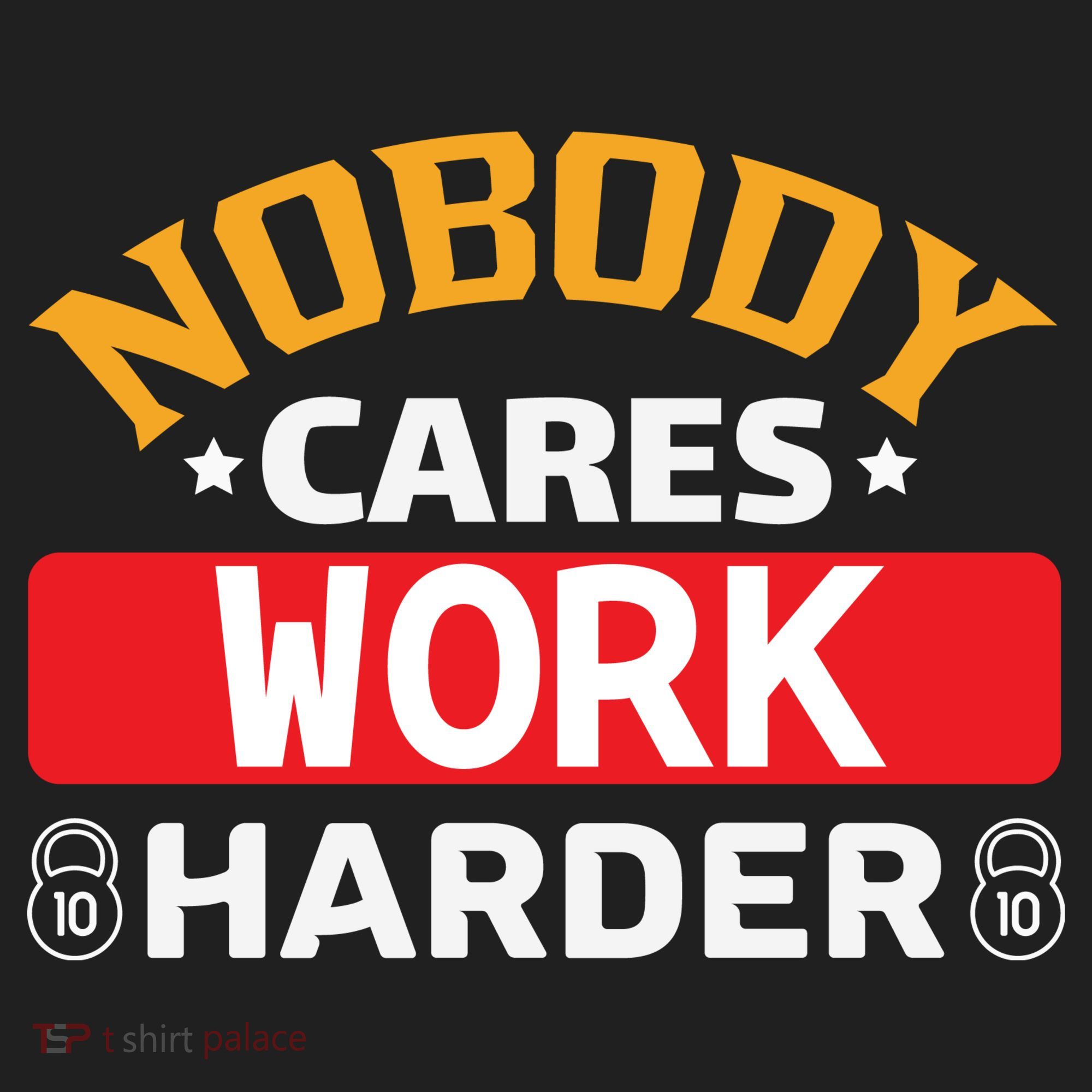 Nobody Cares Work Harder Women's Sweatshirt