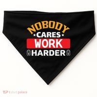 Nobody Cares Work Harder USA-Made Doggie Bandana thumb 0