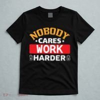 Nobody Cares Work Harder T-Shirt thumb 5