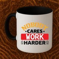 Nobody Cares Work Harder Coffee Mug thumb 2