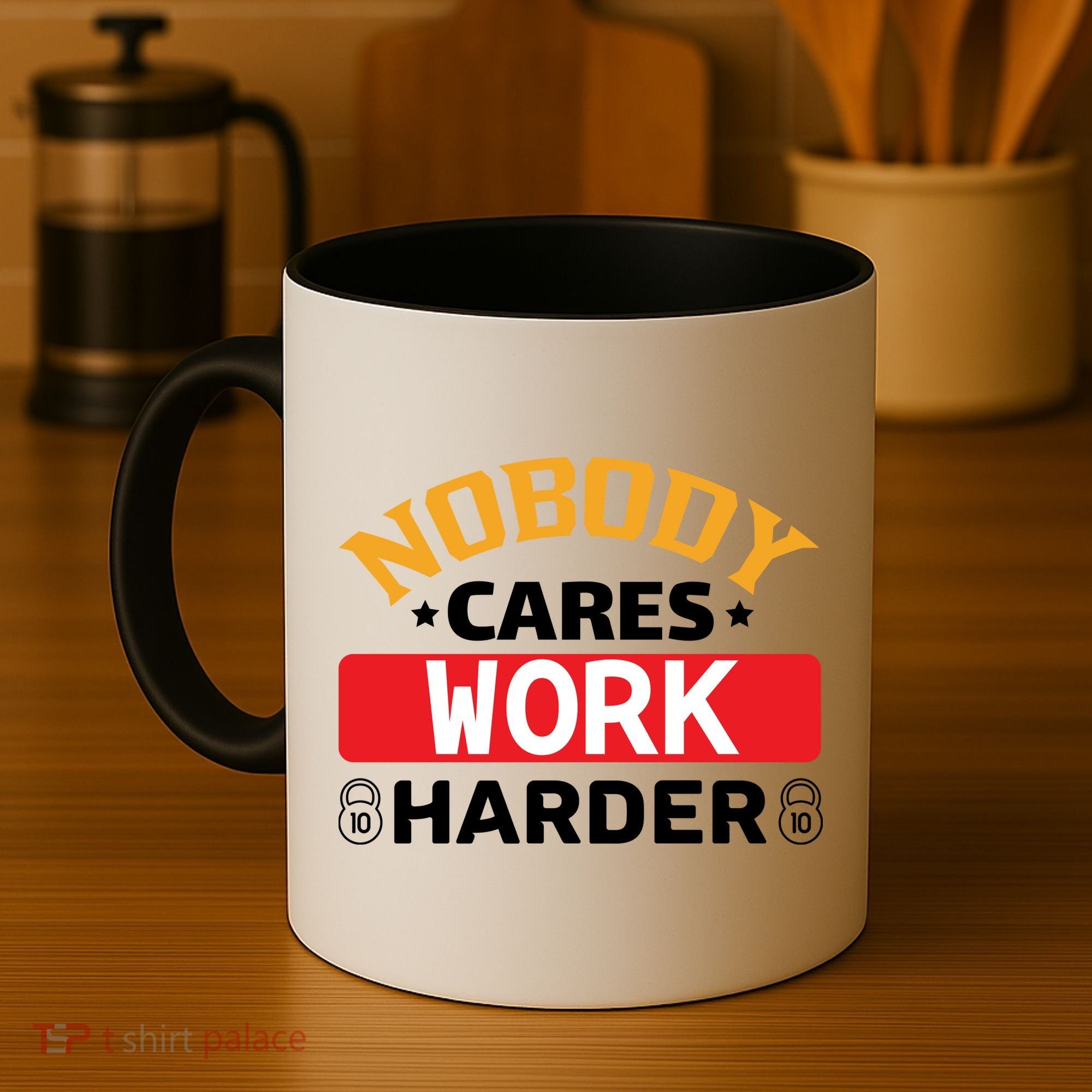 Nobody Cares Work Harder Coffee Mug