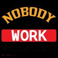 Nobody Cares Work Harder Coffee Mug thumb 5