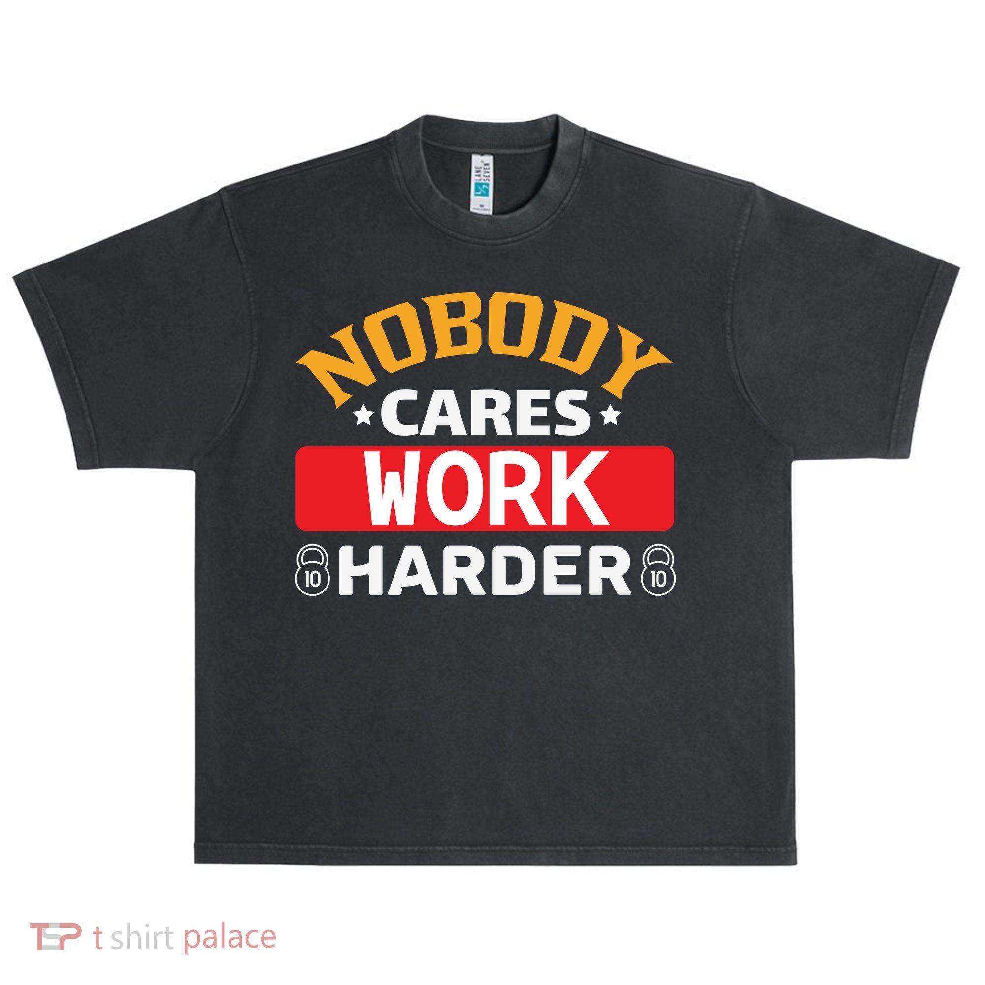 Nobody Cares Work Harder Urban Oversized Heavyweight T-Shirt
