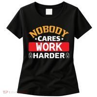 Nobody Cares Work Harder Women's T-Shirt thumb 0