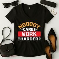 Nobody Cares Work Harder Women's V-Neck T-Shirt thumb 2