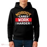 Nobody Cares Work Harder Kids Hoodie thumb 4