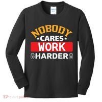 Nobody Cares Work Harder Kids Long Sleeve Shirt thumb 0