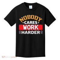 Nobody Cares Work Harder Kids T-Shirt thumb 0