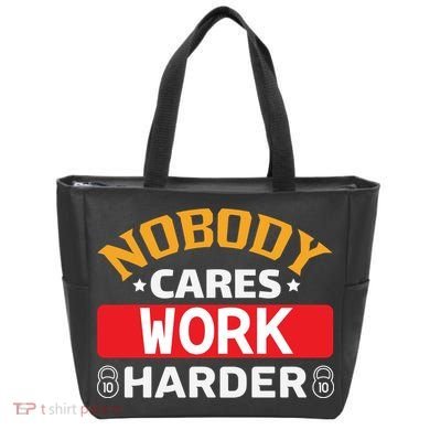 Nobody Cares Work Harder Tote Bag